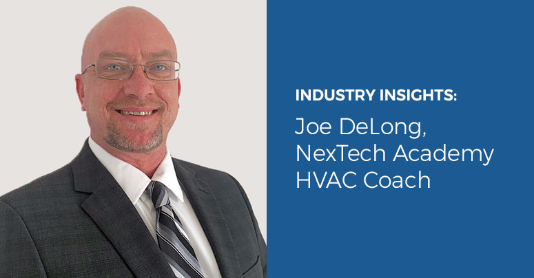 Industry Insights: Joe DeLong, NexTech Academy HVAC Coach